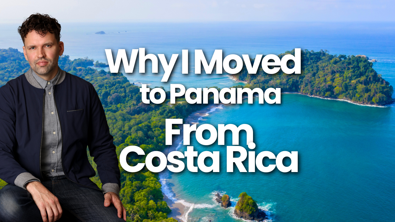 Why I moved to Panama from Costa Rica